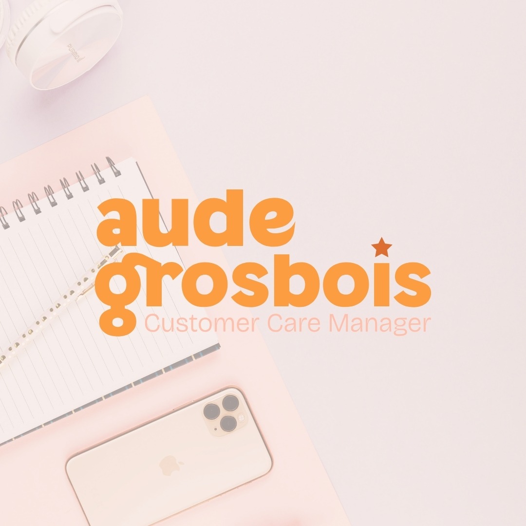 Aude Grosbois • Customer Care Manager